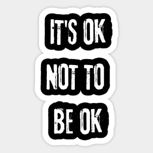 It's OK Not To Be OK Funny Text Design Sticker